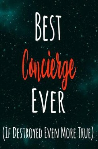 Cover of Best Concierge Ever (If Destroyed Even More True)