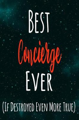 Book cover for Best Concierge Ever (If Destroyed Even More True)
