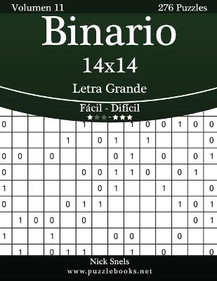 Cover of Binario 14x14 Impresiones con Letra Grande - De Fácil a Difícil - Volumen 11 - 276 Puzzles