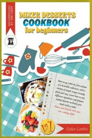 Cover of Mixer dessert cookbook for beginners V1