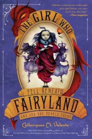 Cover of The Girl Who Fell Beneath Fairyland and Led the Revels There