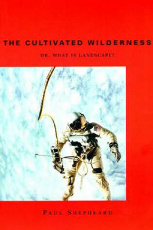 Cover of The Cultivated Wilderness