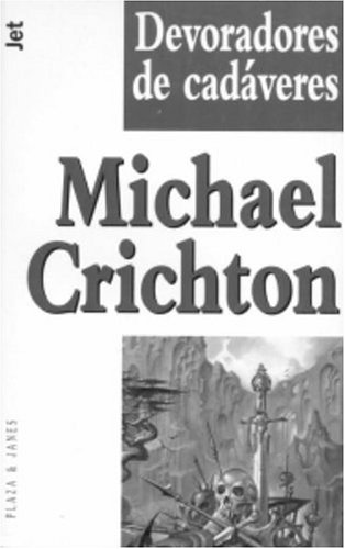 Devoradores de Cadaveres by Michael Crichton