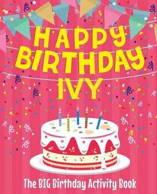 Book cover for Happy Birthday Ivy - The Big Birthday Activity Book