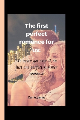 Book cover for The first perfect romance for us