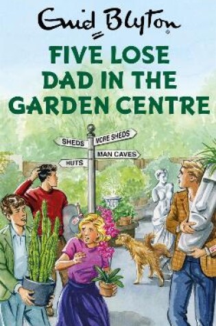Cover of Five Lose Dad in the Garden Centre