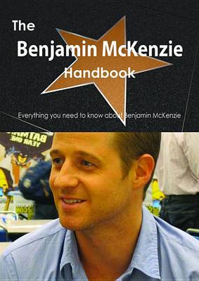 Book cover for The Benjamin McKenzie Handbook - Everything You Need to Know about Benjamin McKenzie