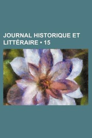 Cover of Journal Historique Et Litteraire (15)