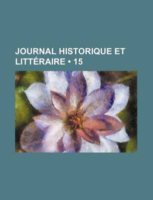 Book cover for Journal Historique Et Litteraire (15)