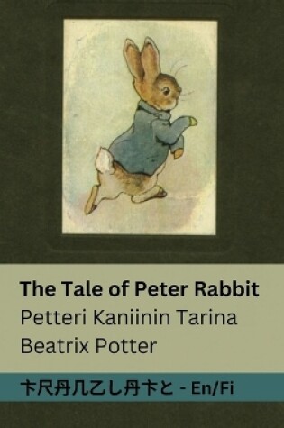 Cover of The Tale of Peter Rabbit / Petteri Kaniinin Tarina