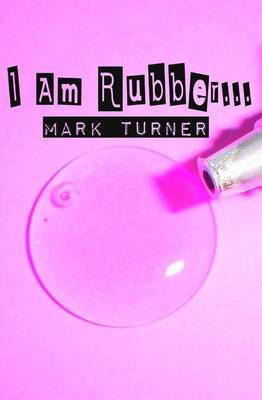 Book cover for I Am Rubber...