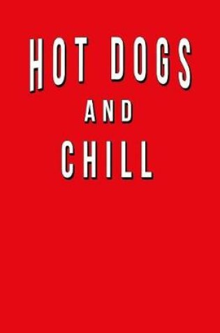 Cover of Hot Dogs And Chill