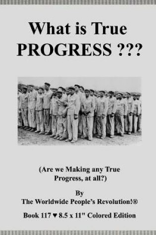 Cover of What is True PROGRESS