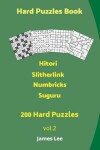 Book cover for Hard Puzzles Book - 200 Hard Puzzles; Hitori, Slitherlink, Numbricks, Suguru
