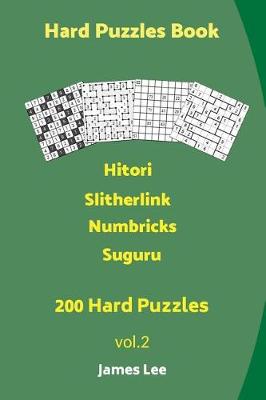 Book cover for Hard Puzzles Book - 200 Hard Puzzles; Hitori, Slitherlink, Numbricks, Suguru