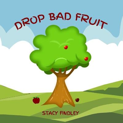 Book cover for Drop Bad Fruit