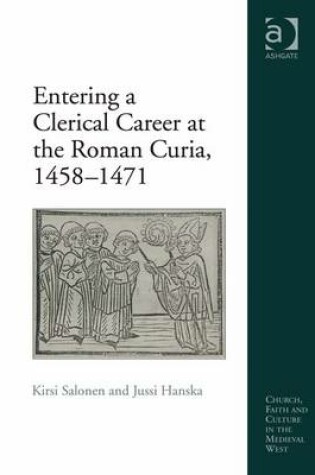 Cover of Entering a Clerical Career at the Roman Curia, 1458-1471