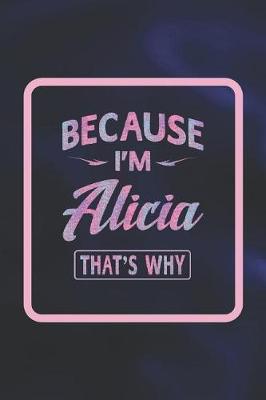 Book cover for Because I'm Alicia That's Why