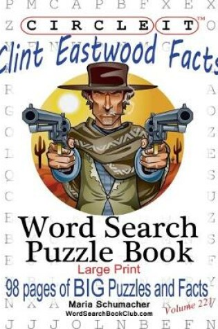 Cover of Circle It, Clint Eastwood Facts, Word Search, Puzzle Book