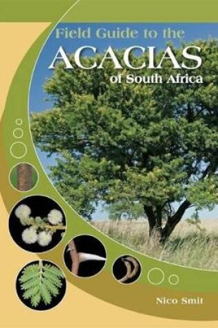 Cover of Field guide to the Acacias of South Africa