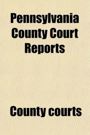 Cover of Pennsylvania County Court Reports (Volume 38)