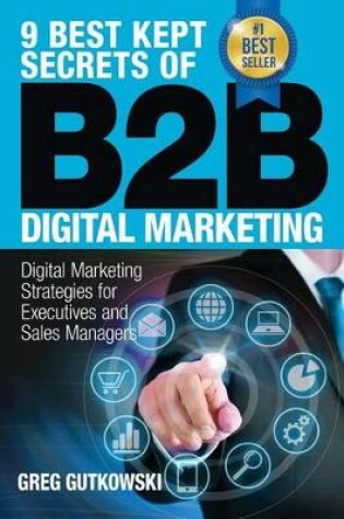 Cover of 9 Best Kept Secrets of B2B Digital Marketing