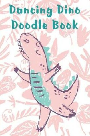 Cover of Dancing Dino Doodle Book