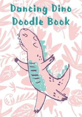 Book cover for Dancing Dino Doodle Book