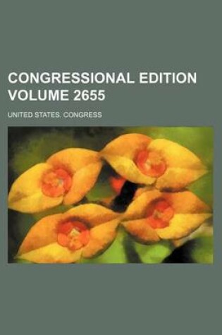 Cover of Congressional Edition Volume 2655