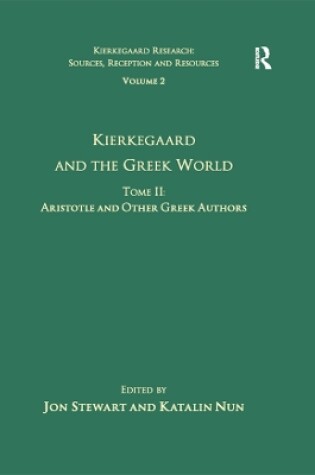 Cover of Volume 2, Tome II: Kierkegaard and the Greek World - Aristotle and Other Greek Authors