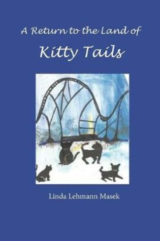 Cover of A Return to the Land of Kitty Tails