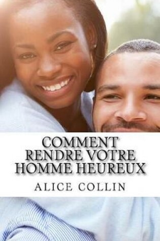 Cover of Comment rendre votre homme heureux