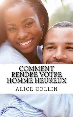 Book cover for Comment rendre votre homme heureux