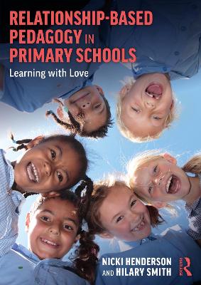 Book cover for Relationship-Based Pedagogy in Primary Schools