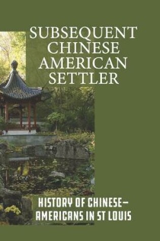 Cover of Subsequent Chinese American Settler