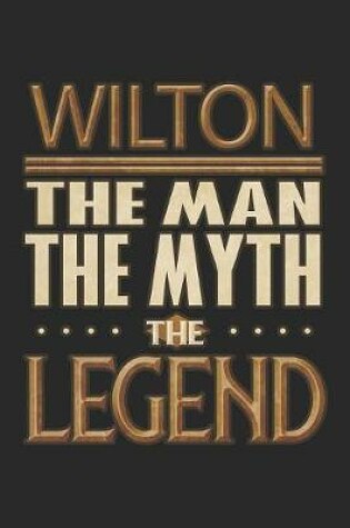 Cover of Wilton The Man The Myth The Legend