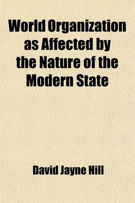 Book cover for World Organization as Affected by the Nature of the Modern State