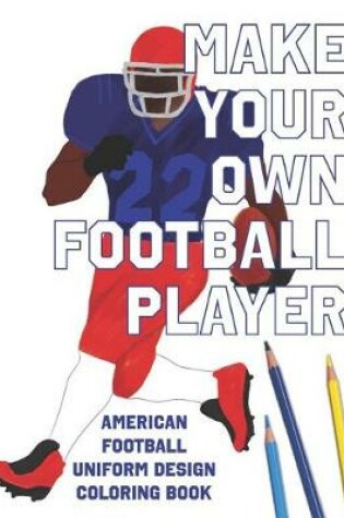 Cover of Make Your Own Football Player