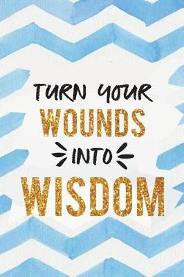 Book cover for Turn Your Wounds Into Wisdom