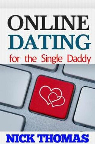 Cover of Online Dating For The Single Daddy