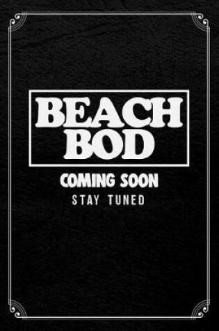 Cover of Beach Bod Coming Soon Stay Tuned