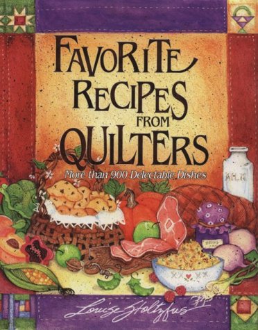 Book cover for Favorite Recipes from Quilters: More Than 900 Delectable Dishes