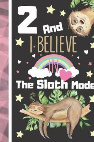 Cover of 2 And I Believe In The Sloth Mode