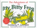 Book cover for Adventures of the Itty Bitty Frog
