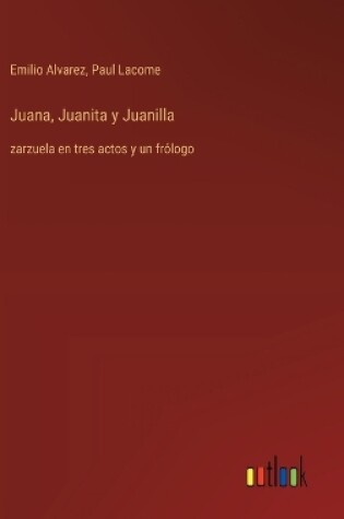 Cover of Juana, Juanita y Juanilla