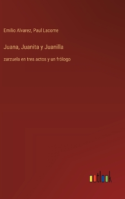 Book cover for Juana, Juanita y Juanilla