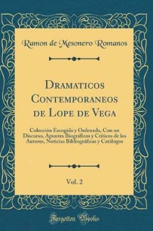 Cover of Dramaticos Contemporaneos de Lope de Vega, Vol. 2