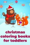 Book cover for Christmas Coloring Books For Toddlers