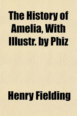 Book cover for The History of Amelia, with Illustr. by Phiz