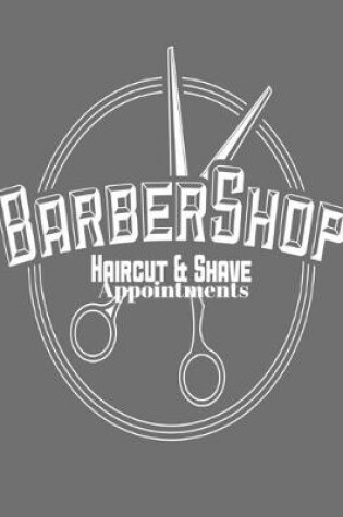Cover of Barber Shop Hair Cut And Shave Appointments